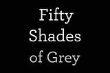 50 Shades of WTF (lessons in love and life)