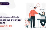 Rethink capabilities to emerging stronger from COVID-19