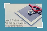 Christopher J. Flood — How IT Professional Are Getting Involved In Healthcare Industry