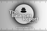The Balancer Report: Protocol Metrics