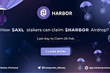 How $AXL stakers can claim $HARBOR Airdrop?