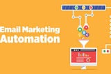 Email Marketing Automation: Why & How