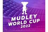 Mudley World Cup 2022–Final