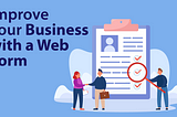 Steps to Improve your Business with a Web Form