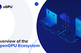 Democratizing Computation: The Future of GPU Computing with OpenGPU Network