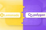 Lemonade Polygon Integration