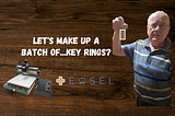 Let’s Make Up A Batch Of…Key Rings?