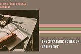 Mastering Focus Program Management: The Strategic Power of Saying ‘No’