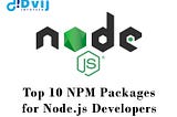 Top 10 NPM Packages for Node.js Developers