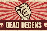 Dead Degens, one year in the game