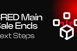 $RED Main Sale Ends : Next Steps