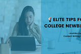 Elite Tips for College Newbies