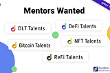 Call for Mentors for DLT Talents, DeFi Talents, NFT Talents, Bitcoin Talents, and ReFi Talents