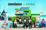 The Sandbox and Bitkub 
Team Up to Enhance SEA Metaverse Hub