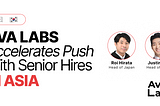Ava Labs Accelerates Push in Asia with Senior Hires in Japan, Korea