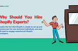 Why Should You Hire Shopify Experts?