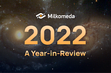 Milkomeda: A Year-in-Review