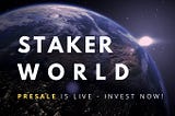 Staker World’s primary goal is to democratize staking, making it accessible to everyone