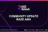 Community Update — RAZE AMA EP01