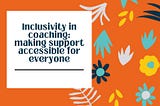 Inclusivity in coaching