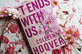 Unfiltered: A Comprehensive It Ends With Us Colleen Hoover Book Review