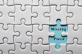 Missing a Piece in Jigsaw Puzzle — What to do?