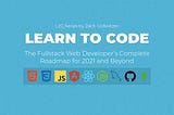 Fullstack Developer Series — Learn to Code in 2021 and Beyond