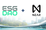 NEAR Protocol Partners with ESG DAO to Support the Creation of “OpenESG”: an Open and Credibly…