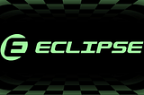 Eclipse: The First SVM L2 Scaling Ethereum with Solana’s Speed