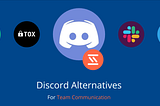 The Main Issue About Discord, Solutions & Other Alternatives