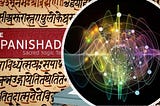 Connection Between Quantum Physics and Upanishads — Coincidence or Reality?
