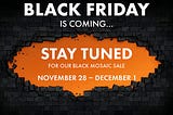 🚀 Black Friday Is Coming: Here’s How to Make the Most of Mozaico’s Sale