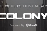 Colony is a survival game from the developers of Parallel studio, developed with the help of AI (with support from OpenAI).