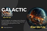 A RESOURCE IN ALIEN WORLDS CALLED GALACTIC HUBS