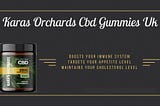 Kara’s Orchards CBD Gummies UK: Say Goodbye To Joint & Chronic Pains