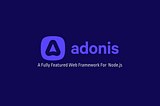 AdonisJS the Laravel Alternative for Node.js?