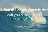 The fourth Scrum Wave (shows that the journey is far from over)
