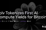 Solv Tokenizes First AI Compute Yields for Bitcoin