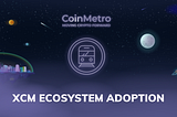 CoinMetro Exchange: XCM Ecosystem Adoption