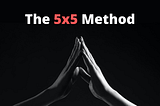 Get Instant Motivation Using the 5x5 Method