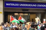 Pro-Palestine Sit-In at Waterloo Station Left Me Crying