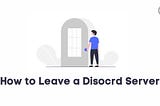 how to leave discord server you created