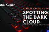 M&A Due Diligence: Spotting the Dark Cloud