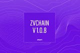 ZVChain MainNet v1.0.8 Update highlights