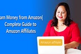 How to Earn Money from Amazon|Complete Guide to Amazon Affiliates