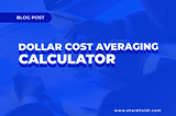 Dollar Cost Averaging Calculator: A Great Investment Strategy