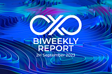 Biweekly Report [2H September 2023]