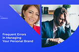 Frequent Errors in Managing your Personal Brand