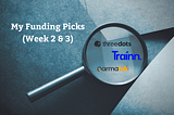 My Funding Picks For Last Week (W2 & W3)