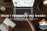 How I research my books
